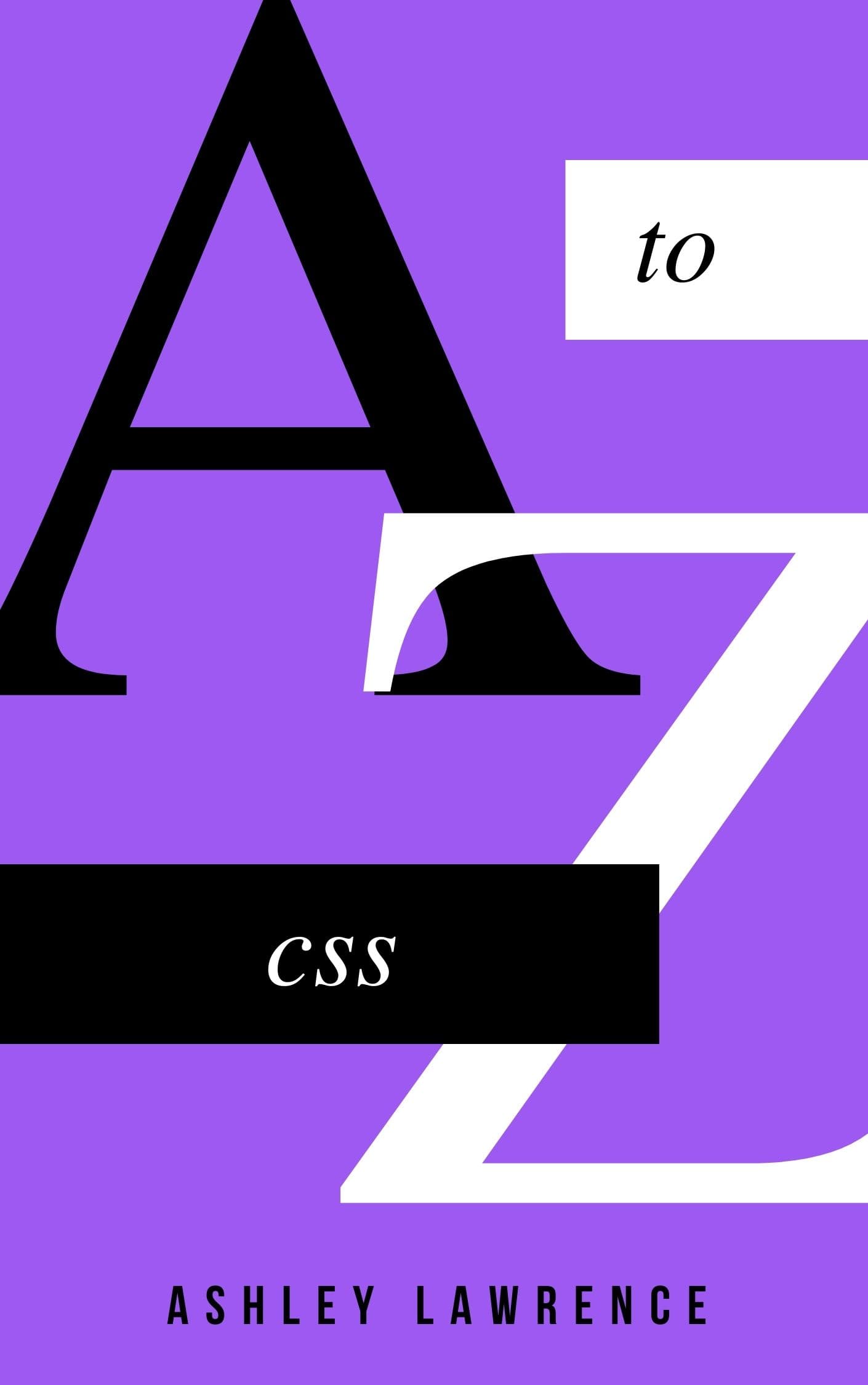 Welcome to Be Tech Savvy: CSS A to Z.